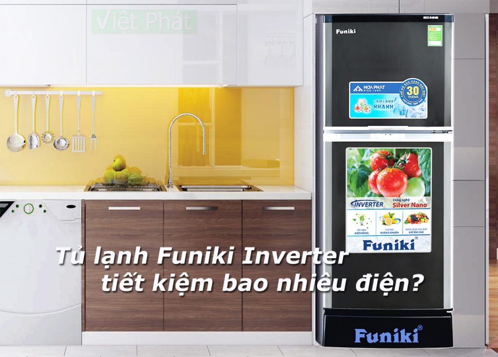 Tủ lạnh Funiki Inverter tiết kiệm bao nhiêu điện?
