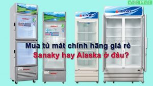 Mua tủ mát Sanaky Alaska chính hãng giá rẻ ở đâu