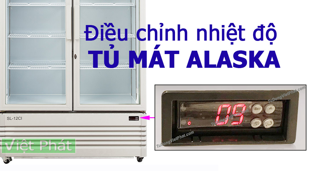 Hướng dẫn cách điều chỉnh nhiệt độ tủ mát Alaska