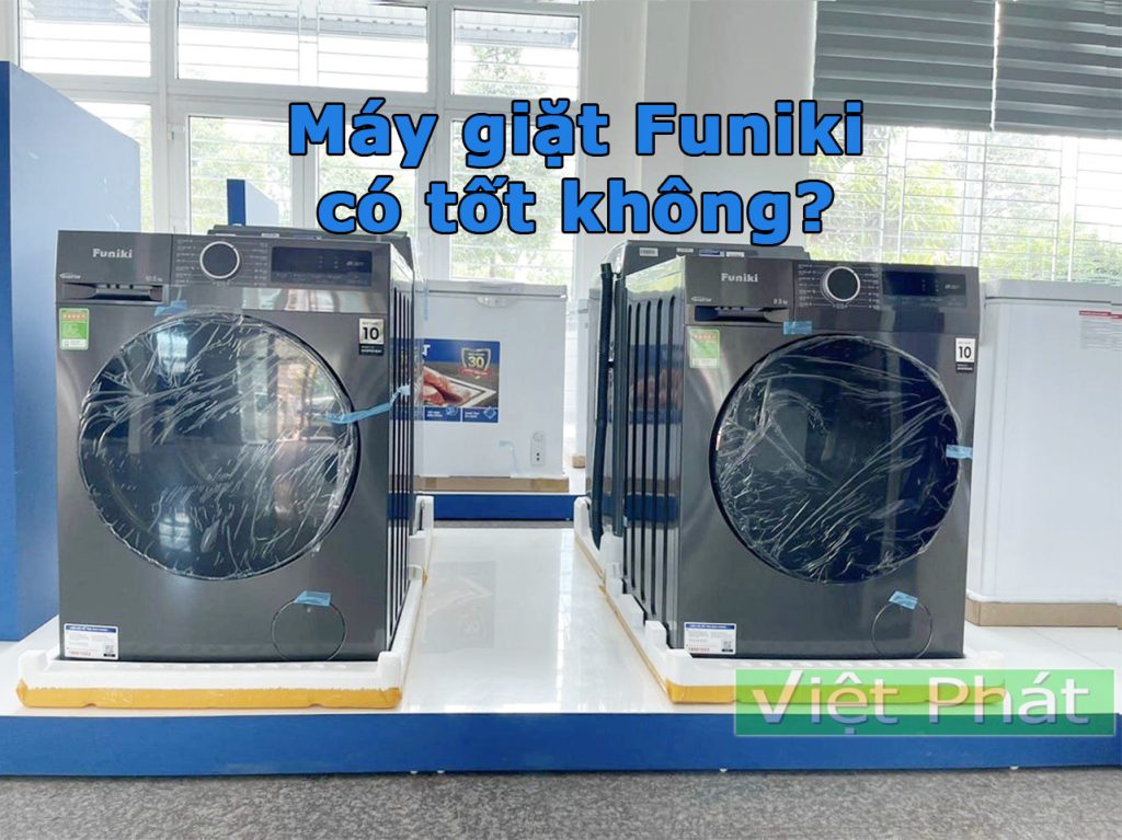 Máy giặt Funiki có tốt không? Có nên mua không?